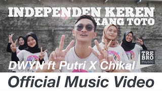 Independen Keren (Kang Toto) - DWYN ft Putri x Chikal | Official Music Video | Trebro Music