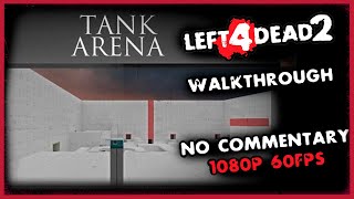 Left 4 Dead 2 - TANK ARENA! /Escape 1 out of 4 | 8 Survivors |1080p/60 FPS (No Commentary)