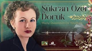 Şükran Özer Doruk - Maziyi Düşündüm De Yoruldum (1965)