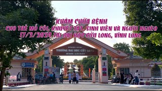 KHÁM CHỮA BỆNH CHO TRẺ MỒ CÔI KHUYẾT TẬT SINH VIÊN,NGƯỜI NGHÈO 17/3/2024 ĐẠI HỌC CỬU LONG, VĨNH LONG