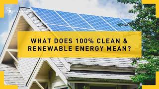 What Does 100% Clean and Renewable Energy Mean
