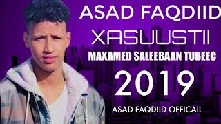 ASAD FAQDIID | WAAN DAALE | XASUUSTI | MAXAMED SALEEBAAN TUBEEC |