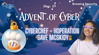Cyberchef Hoperation Save Mcskidy Aoc 2025 Day 17 Tryhackme Beginner Friendly