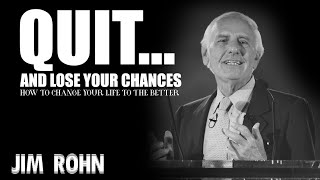 You Quit , You Lose Your Chances | A Mindset Changing Motivational Speech ~ Jim Rohn