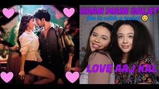 Haan Main Galat - Love Aaj Kal | Kartik, Sara | Pritam | Arijit Singh | Shashwat | REACTION!!