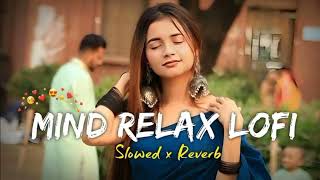 Mind Relax Lofi love song 😍 | love lofi song | new romantice lofi song | #newlofisong2024 #trending
