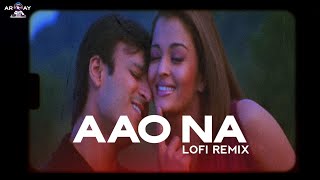 Aao Na [ARRAY Lofi Remix] - Kyun Ho Gaya Na | Udit Narayan | Vivek Oberoi | Sadhana | Bollywood Lofi
