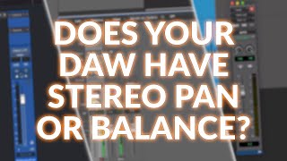 Does Your DAW have Balance or Stereo Pan?