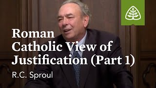 Roman Catholic View of Justification (Part 1): Luther and the Reformation with R.C. Sproul
