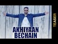 New Punjabi Songs 2015 || TEASER || AKHIYAAN BECHAIN || NACHHATAR GILL || Punjabi Songs 2015