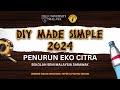 DIY MADE SIMPLE 2024 : PENURUN EKO CITRA - SEKOLAH SENI MALAYSIA SARAWAK