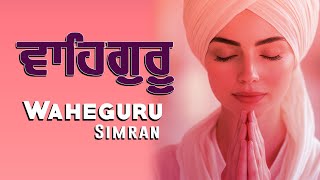 Satnam Sri Waheguru Simran | Naam Simran 30 Mintues |  Vaheguru Jaap | Soothing Relaxing