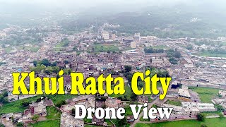 Khui Ratta city Drone View08/07/20