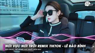 Nonstop Nơi Vực Nơi Trời Remix - Lê Bảo Bình | Khi Tương Lai Mơ Hồ Đầy Ô Trống Remix TREND TikTok