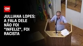 Julliana Lopes: A fala dele não foi \