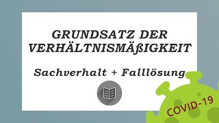 Grundsatz der Verhältnismäßigkeit - Covid19 [Sachverhalt und Falllösung]