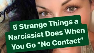 5 Strange Things a Narcissist Does When You Go “No Contact” | #narcissists