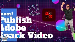 Publish Your Adobe Spark Video