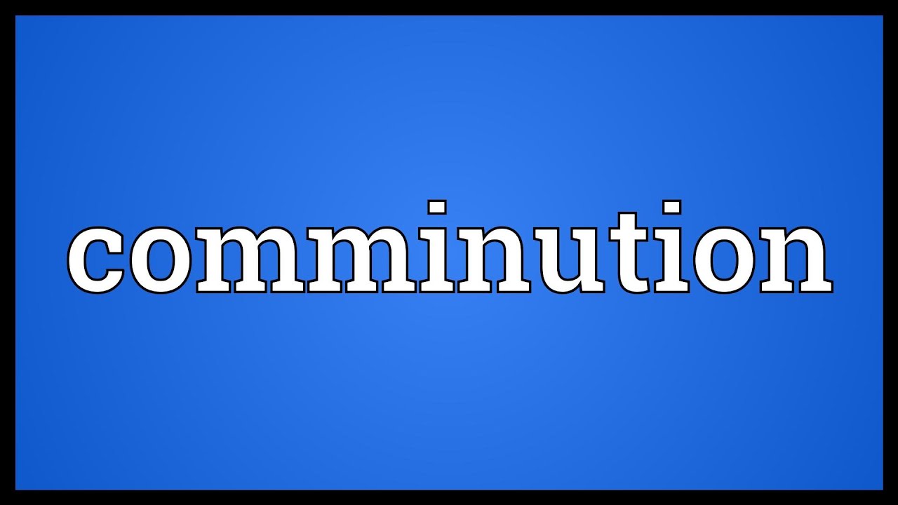 Comminution Meaning Youtube