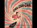 Chachito Perez y su Orquesta - Que Rico El Chachacha (1957?)