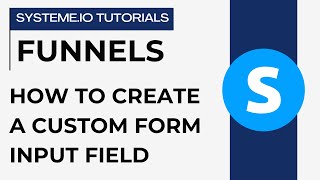 How to add a custom form input field | systeme.io tutorials