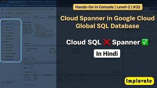 32 | Cloud Spanner Hands-On | Global SQL Database at Scale | Cloud SQL vs Spanner | GCP Level-2