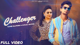 Challenger : Kambi Rajpuria Ft. Gurlej Akhtar (Full Video) Proof | Latest Punjabi Song 2021