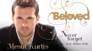 Mesut Kurtis feat. Maher Zain - Never Forget (Audio) | مسعود كرتس و ماهر زين