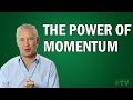 The Power of Momentum