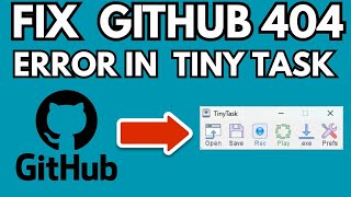 How to Fix GitHub 404 Error in TinyTask (Easy Guide)