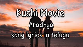 Kushi movie||Aradhya song lyrics in telugu