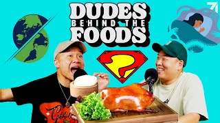 Parallel Universes, Powers, and Peking Duck! | Dudes Behind the Foods Ep. 38