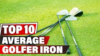 Best Irons for Average Golfer In 2023 - Top 10 New  Irons for Average Golfers Review