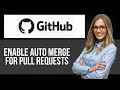 How to Turn On Auto Merge for Pull Requests in Github — Step by Step GitHub Tutorial