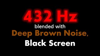 🔴 432 Hz blended with Deep Brown Noise, Black Screen 🧘🟤⬛ • Live 24/7 • No mid-roll ads