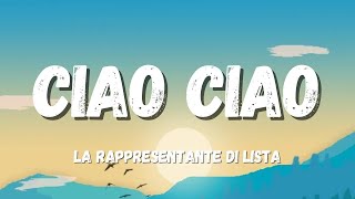 La Rappresentante di Lista - Ciao Ciao (Testo/Lyrics) (Sanremo 2022)