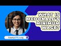 What Is McDonald's Minimum Wage? - CountyOffice.org