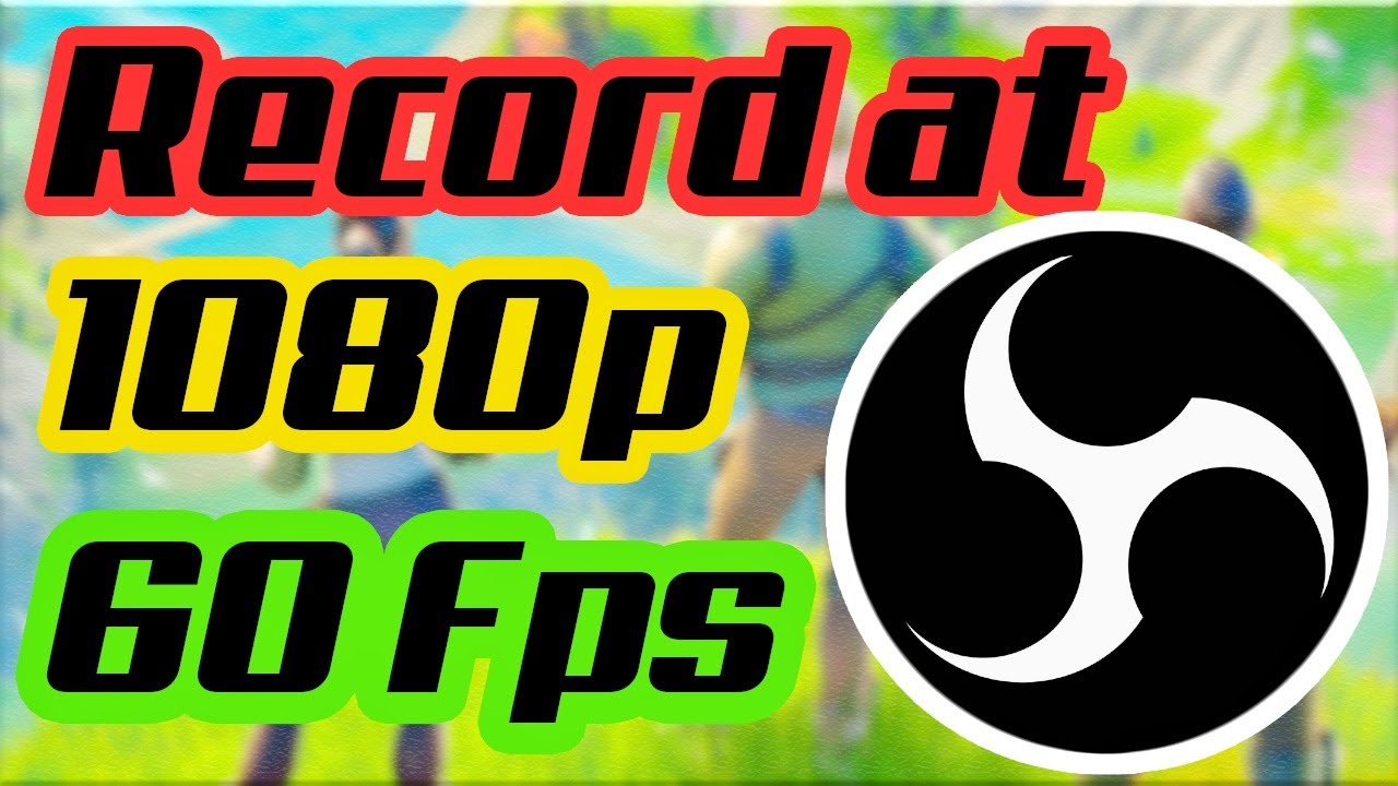 Obs Settings To Record 1080p 60fps In 2020 Youtube