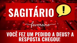 💎 SAGITÁRIO ♐️ FEVEREIRO☀️ VC FEZ UM PEDIDO A DEUS? A RESPOSTA CHEGOU! O MELHOR DIA DA SUA VIDA!