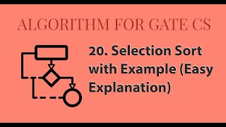 20 - Selection Sort with Example | Sorting | Algorithm | Gate CS