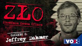 Jeffrey Dahmer - Kanibal z Milwaukee | ZŁO odc. 2