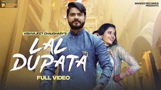 Lal Dupata - Vishvajeet Choudhary Ft. Lakshita parmar (Official Video) New Haryanavi Songs 2021