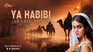 Ya Habibi ArabicSongs Juke Box| Enjoy the mesmerizing beats of the Arabian Music|Latest Arabic Song