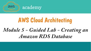 Module 5 Guided Lab||Creating an Amazon RDS Database||AWS Academy Cloud Architecting |Database Layer