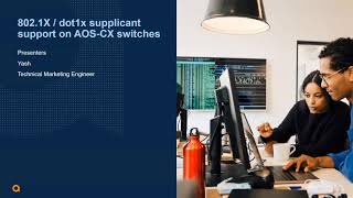 Aruba AOS-CX 10.09 Update  - 802.1X Supplicant - Part 1