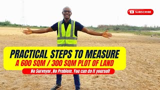 ✅ PRACTICAL STEPS TO MEASURE A PIECE OF LAND | A MUST WATCH FOR EVERY LAND BUYER, OWNER OR REALTOR.