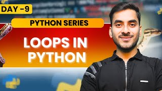 Loops in Python | Full Explanation | Day 9 | Python Series