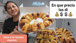 🔴Especial TODO sobre mi VENTA de ROSCAS DE REYES, (Ver todo si quieres saber $$)