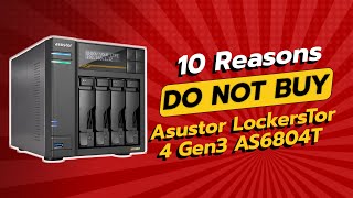 Asustor Lockerstor 4 Gen3 AS6804T | 10 Reasons NOT to Buy 🚫💻