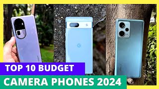 Top 10 Best Budget Camera Phones 2024